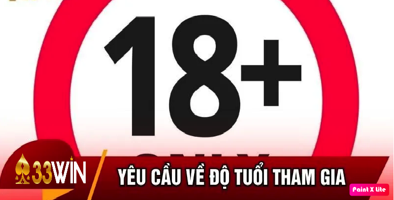 Yêu cầu về độ tuổi khi tham gia tại 33Win